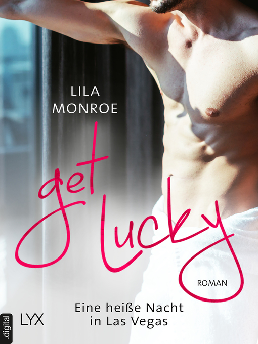 Title details for Get lucky--Eine heiße Nacht in Las Vegas by Lila Monroe - Available